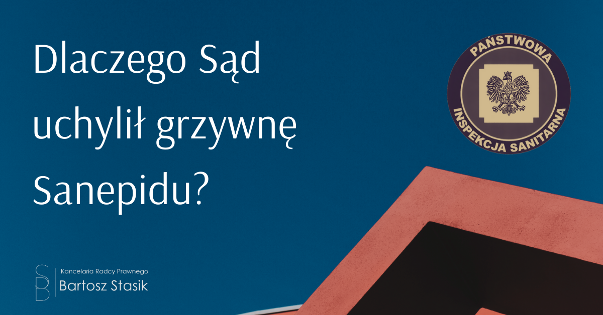 Dlaczego Sąd uchylił grzywnę Sanepidu?